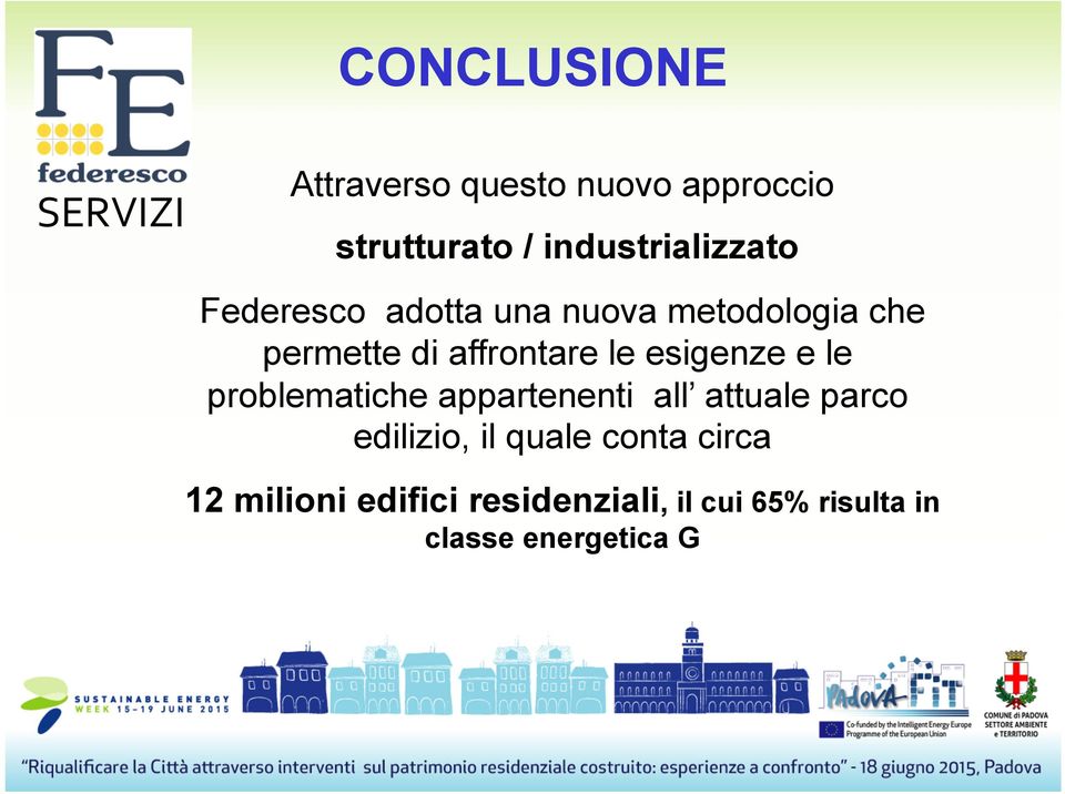 affrontare le esigenze e le problematiche appartenenti all attuale parco