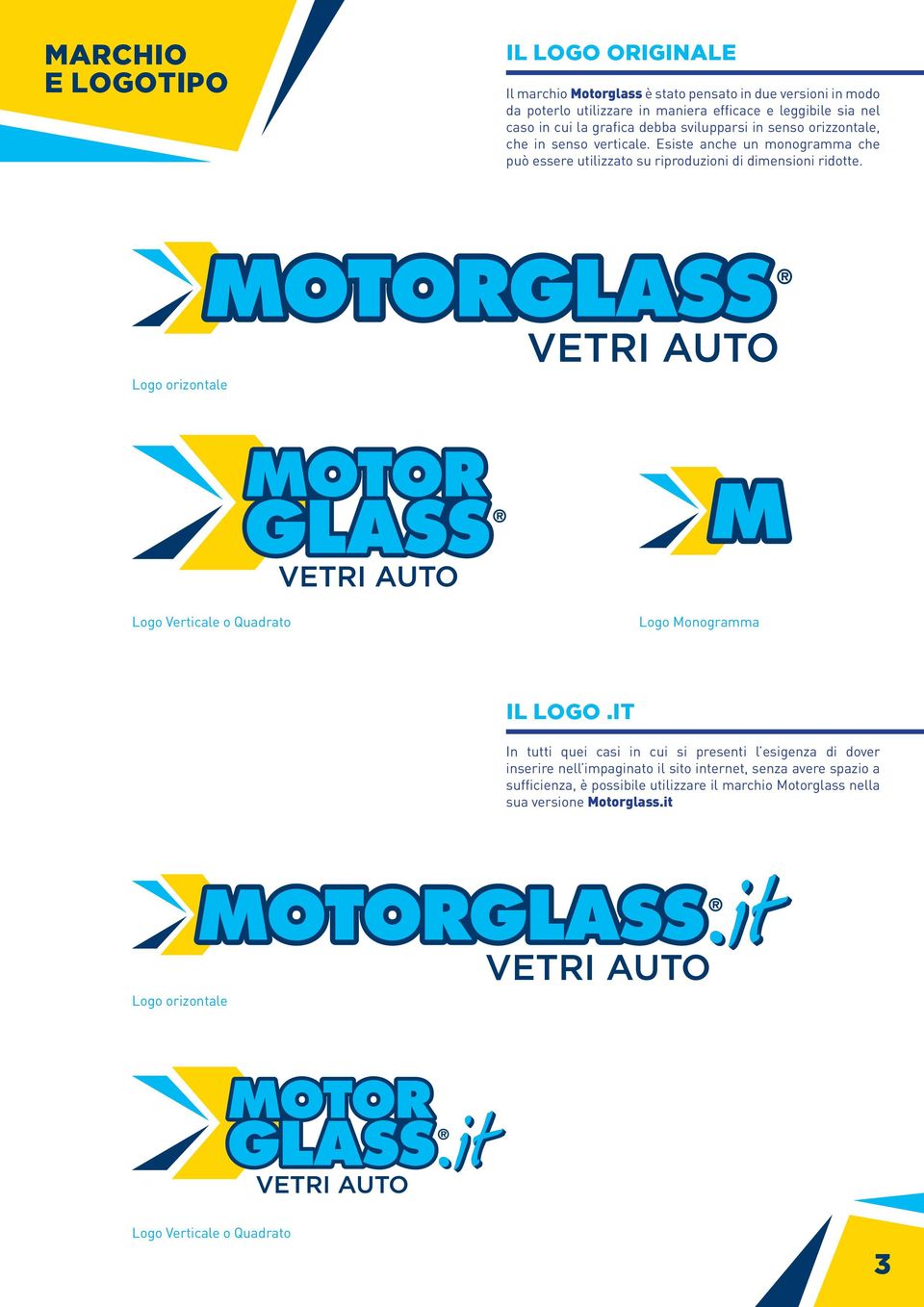 Esiste anche un monogramma che può essere utilizzato su riproduzioni di dimensioni ridotte. Logo orizontale Logo Verticale o Quadrato Logo Monogramma IL LOGO.