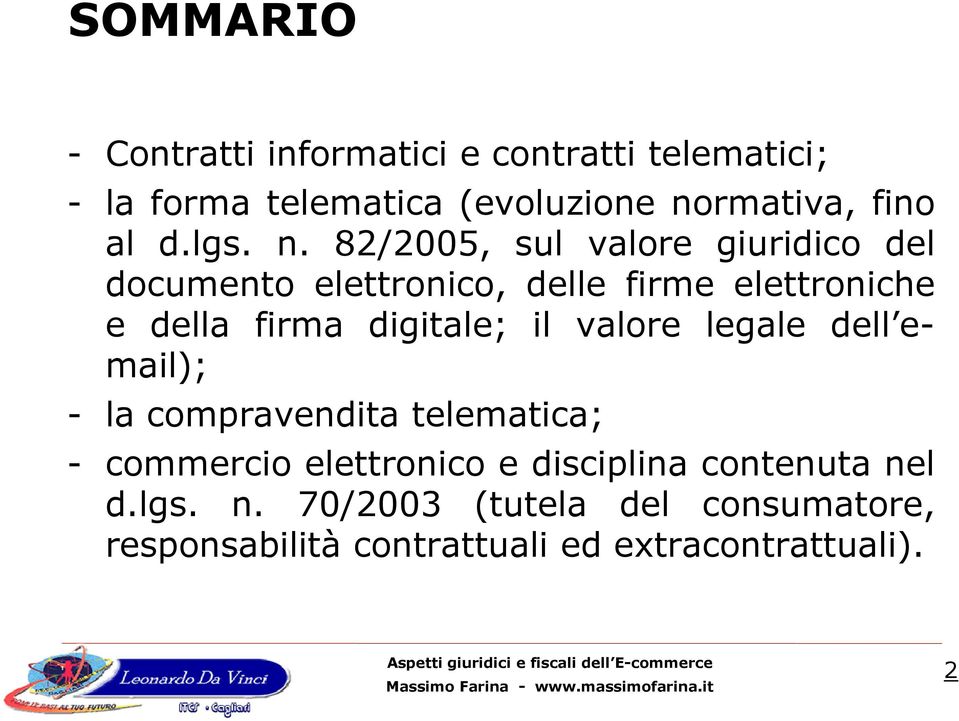 82/2005, sul valore giuridico del documento elettronico, delle firme elettroniche e della firma digitale; il