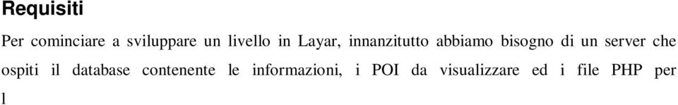 Una volta effettuata la registrazione, Altervista ci offre spazio web gratuito, supporto al linguaggio PHP5 e un database MySQL5 interfacciato con PhpMyadmin.