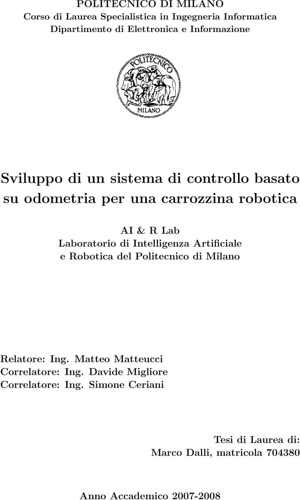 Laboratorio di Intelligenza Artificiale e Robotica del Politecnico di Milano Relatore: Ing.