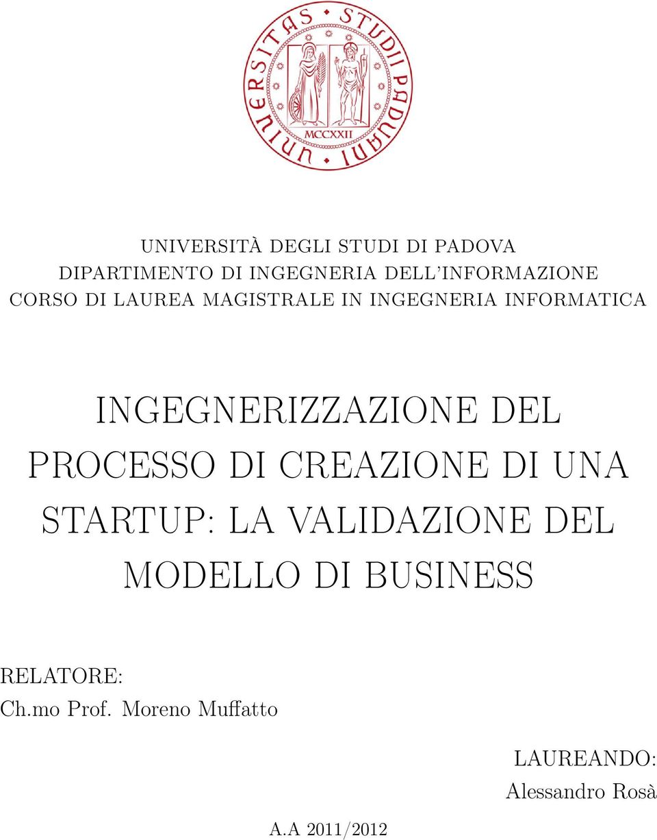 INGEGNERIZZAZIONE DEL PROCESSO DI CREAZIONE DI UNA STARTUP: LA VALIDAZIONE