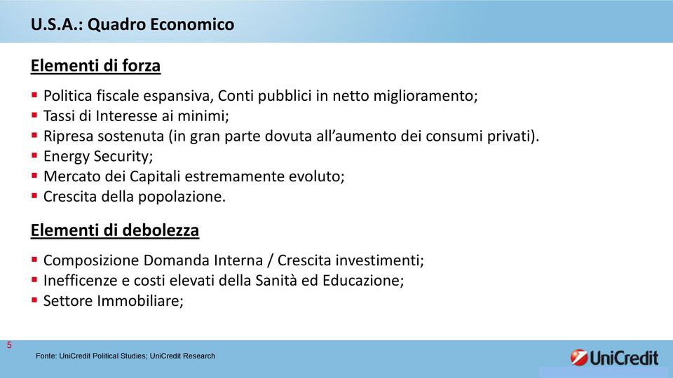 minimi; Ripresa sostenuta (in gran parte dovuta all aumento dei consumi privati).