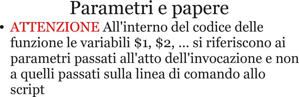 riferiscono ai parametri passati all'atto