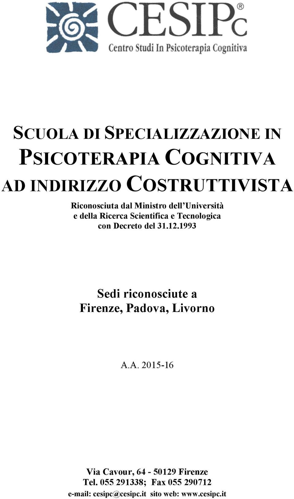 Decreto del 31.12.1993 Sedi riconosciute a Firenze, Padova, Livorno A.