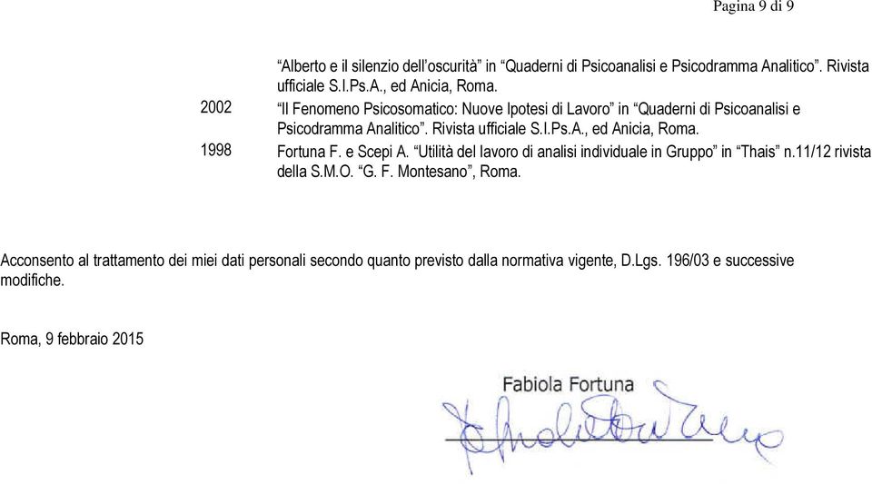 1998 Fortuna F. e Scepi A. Utilità del lavoro di analisi individuale in Gruppo in Thais n.11/12 rivista della S.M.O. G. F. Montesano, Roma.