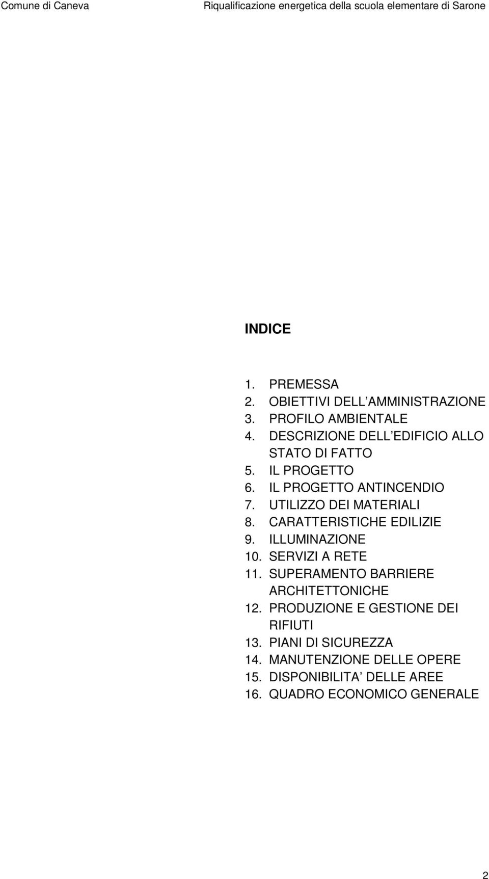 UTILIZZO DEI MATERIALI 8. CARATTERISTICHE EDILIZIE 9. ILLUMINAZIONE 10. SERVIZI A RETE 11.