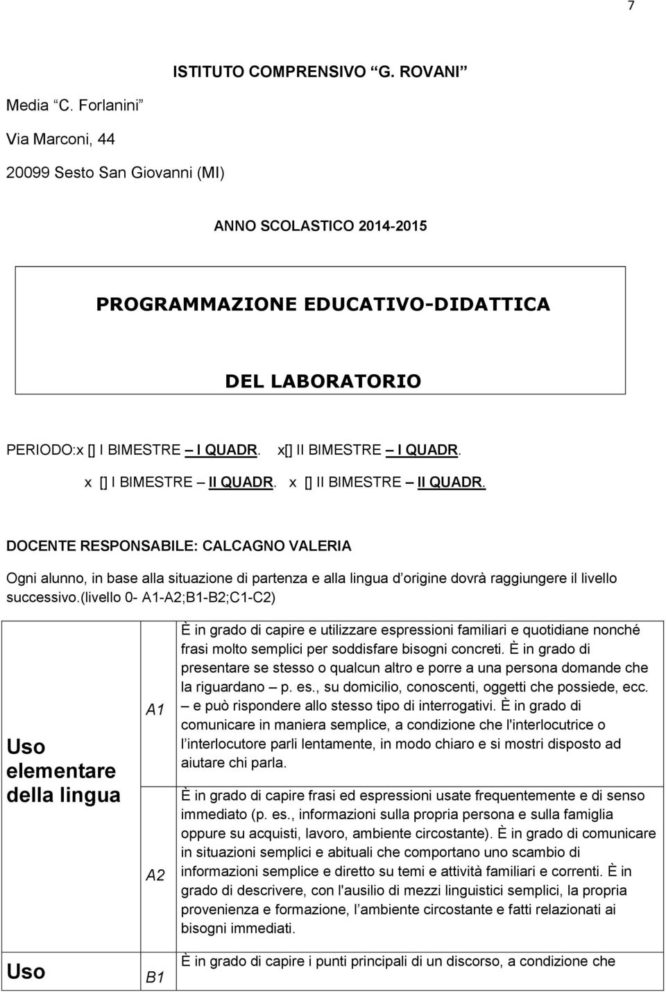 x[] II BIMESTRE I QUADR. x [] I BIMESTRE II QUADR. x [] II BIMESTRE II QUADR.