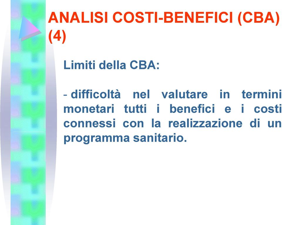 termini monetari tutti i benefici e i costi