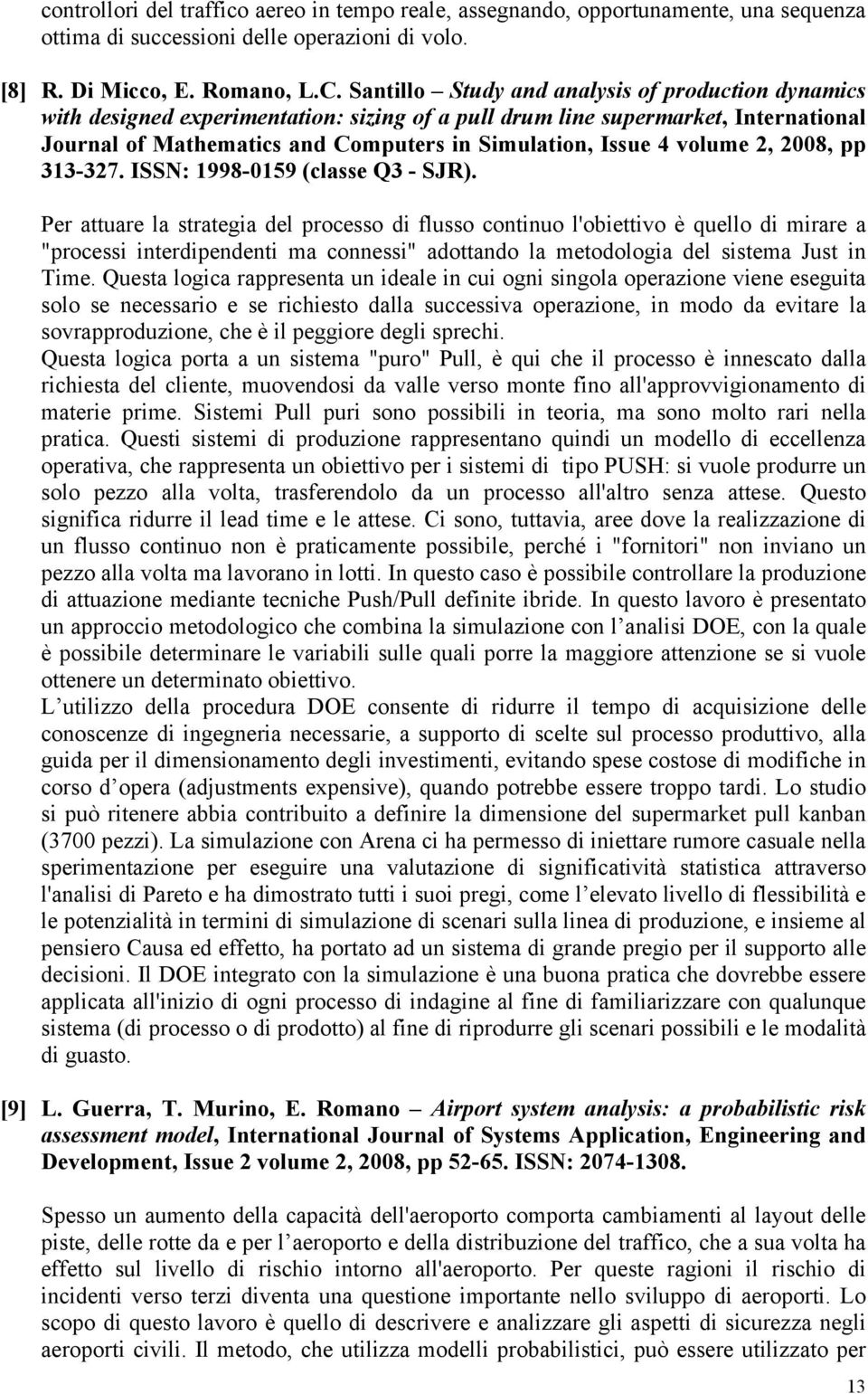 volume 2, 2008, pp 313-327. ISSN: 1998-0159 (classe Q3 - SJR).