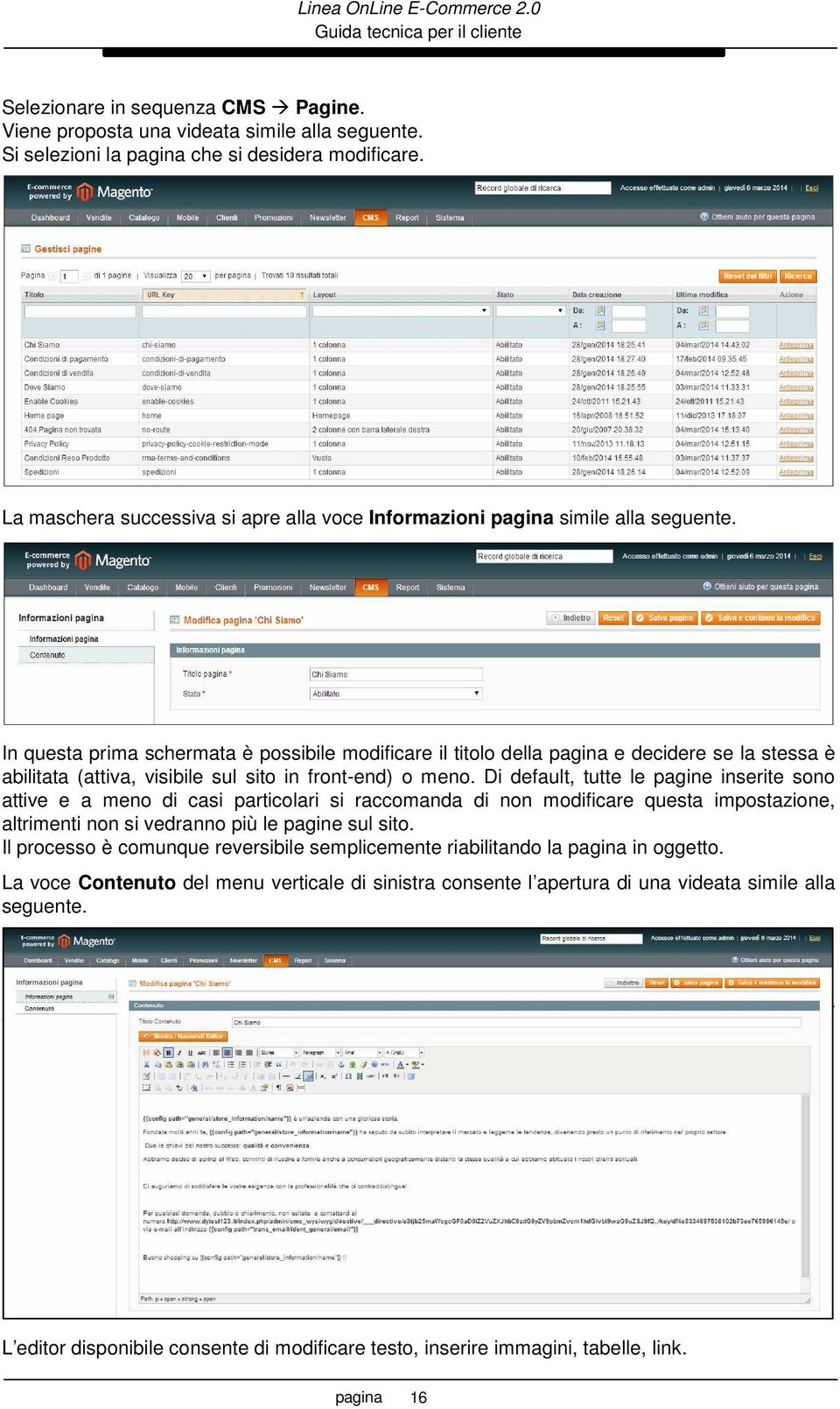 In questa prima schermata è possibile modificare il titolo della pagina e decidere se la stessa è abilitata (attiva, visibile sul sito in front-end) o meno.