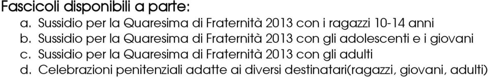 Sussidio per la Quaresima di Fraternità 2013 con gli adolescenti e i giovani c.