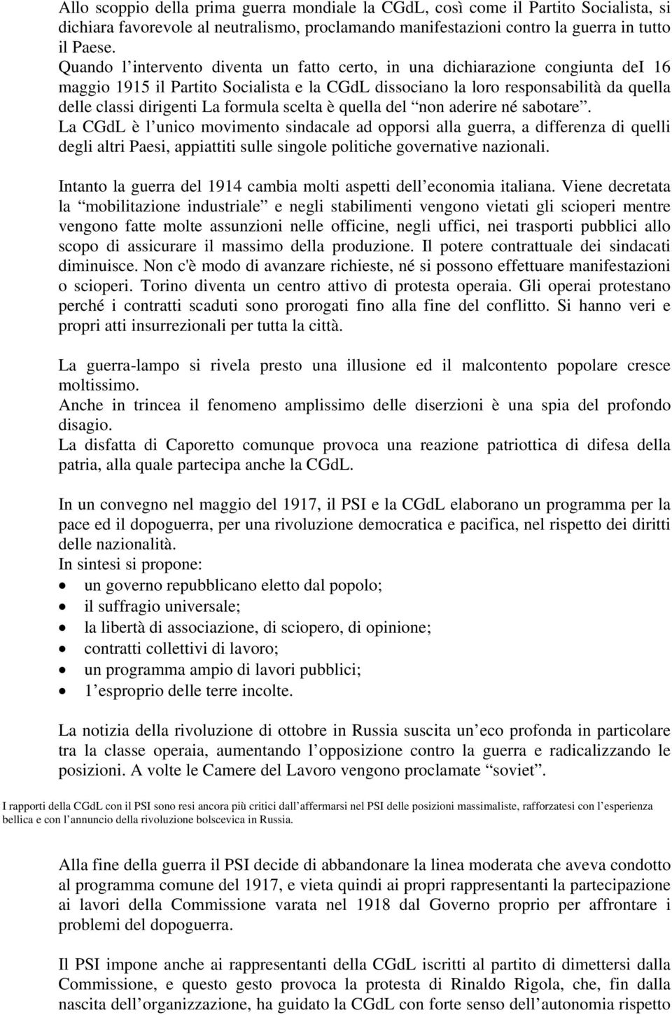 formula scelta è quella del non aderire né sabotare.