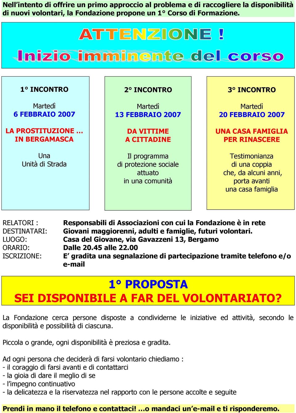 comunità 3 INCONTRO Martedì 20 FEBBRAIO 2007 UNA CASA FAMIGLIA PER RINASCERE Testimonianza di una coppia che, da alcuni anni, porta avanti una casa famiglia RELATORI : Responsabili di Associazioni