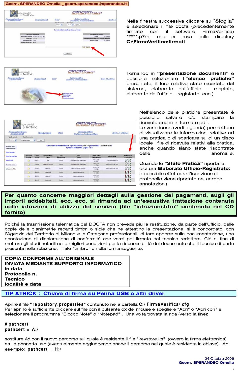 elaborato dall ufficio respinto, elaborato dall ufficio registarto, ecc.) Nell elenco delle pratiche presentate è possibile salvare e/o stampare la ricevuta anche in formato pdf.