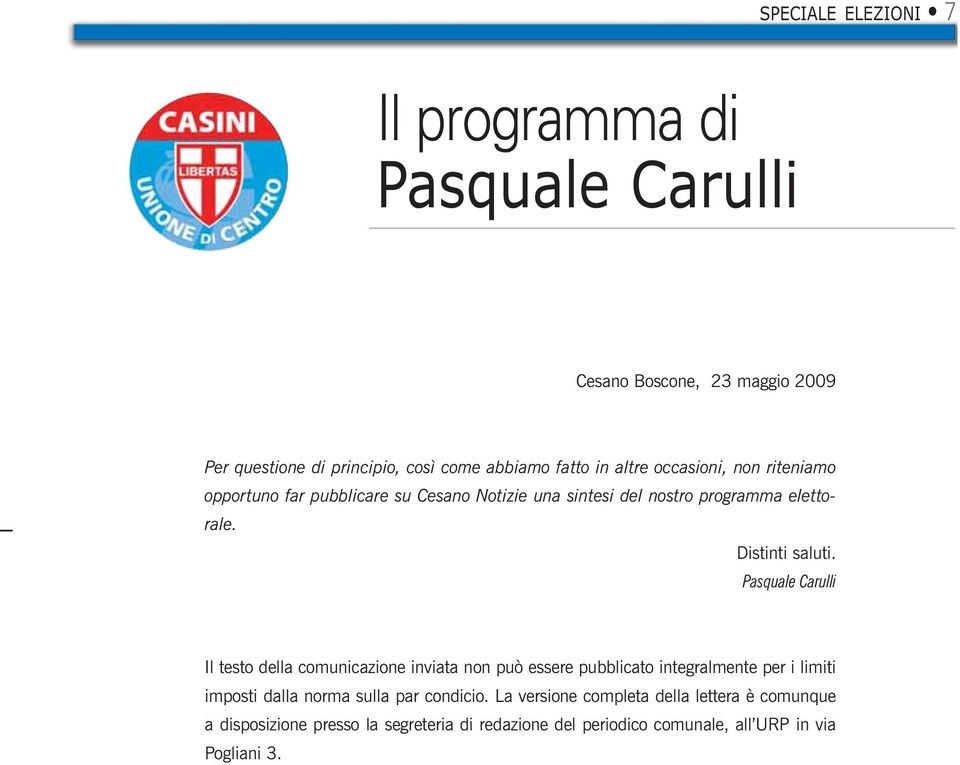Pasquale Carulli Il testo della comunicazione inviata non può essere pubblicato integralmente per i limiti imposti dalla norma sulla par