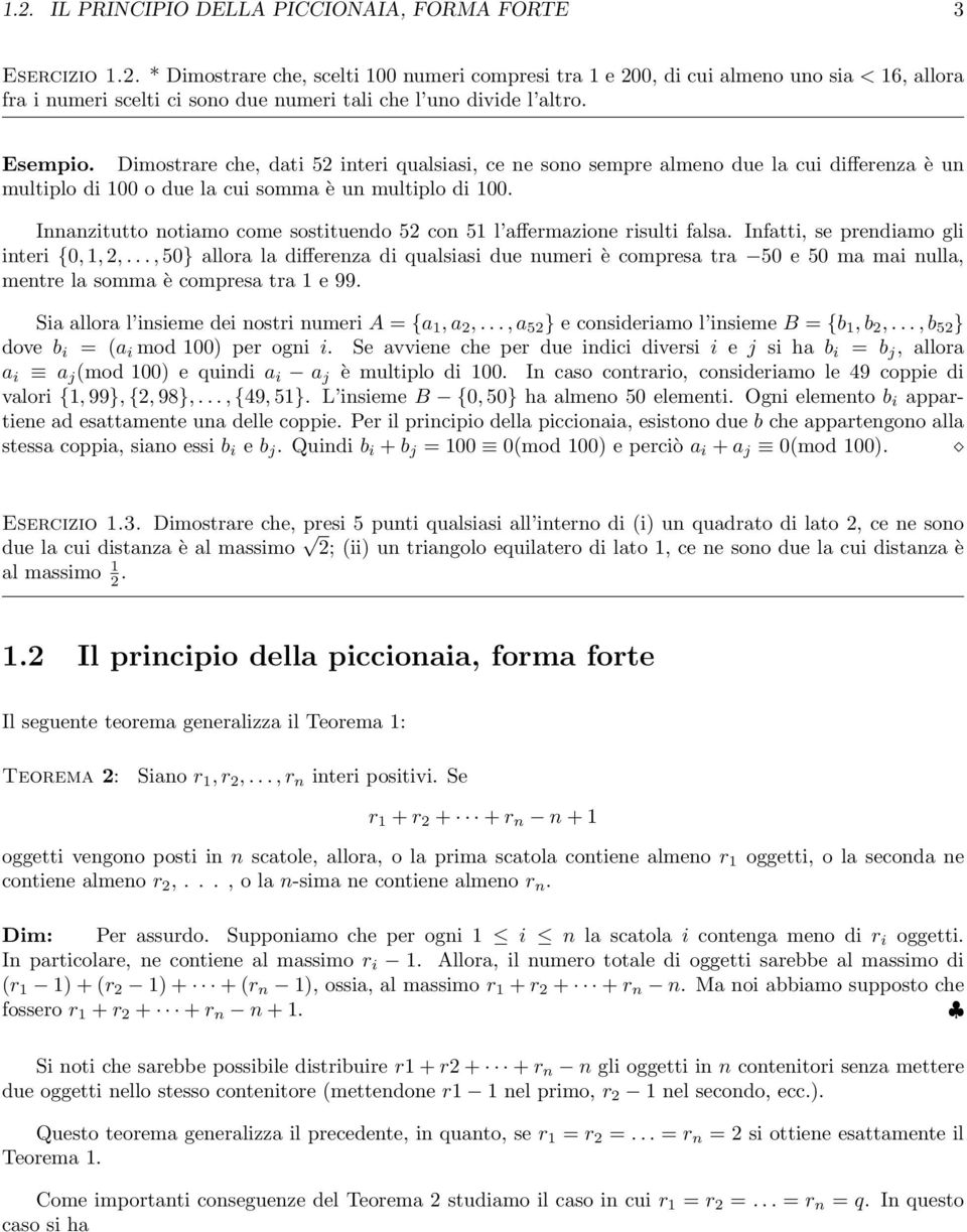 Innanzitutto notiamo come sostituendo 52 con 51 l affermazione risulti falsa. Infatti, se prendiamo gli interi {0, 1, 2,.