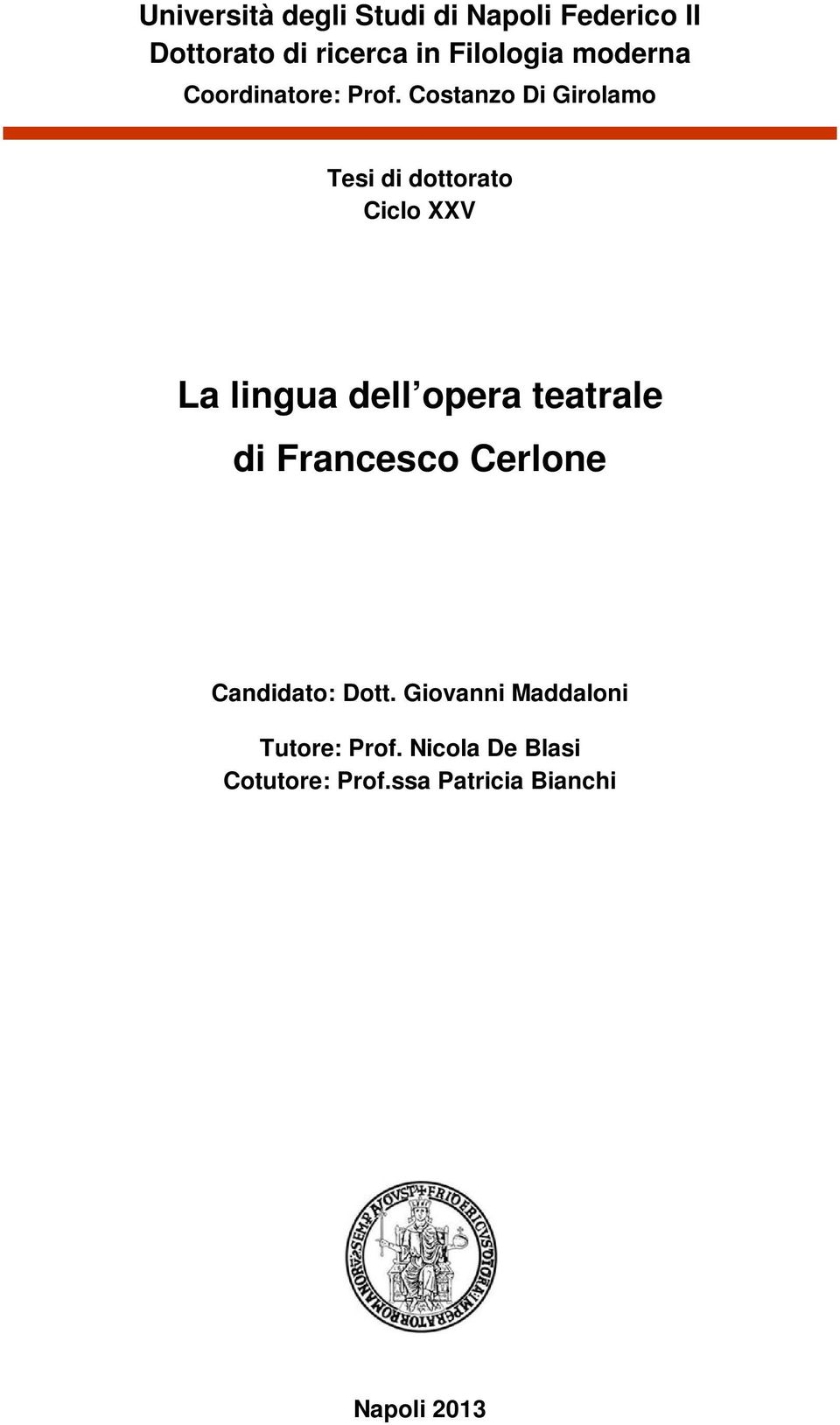 Costanzo Di Girolamo Tesi di dottorato Ciclo XXV La lingua dell opera teatrale