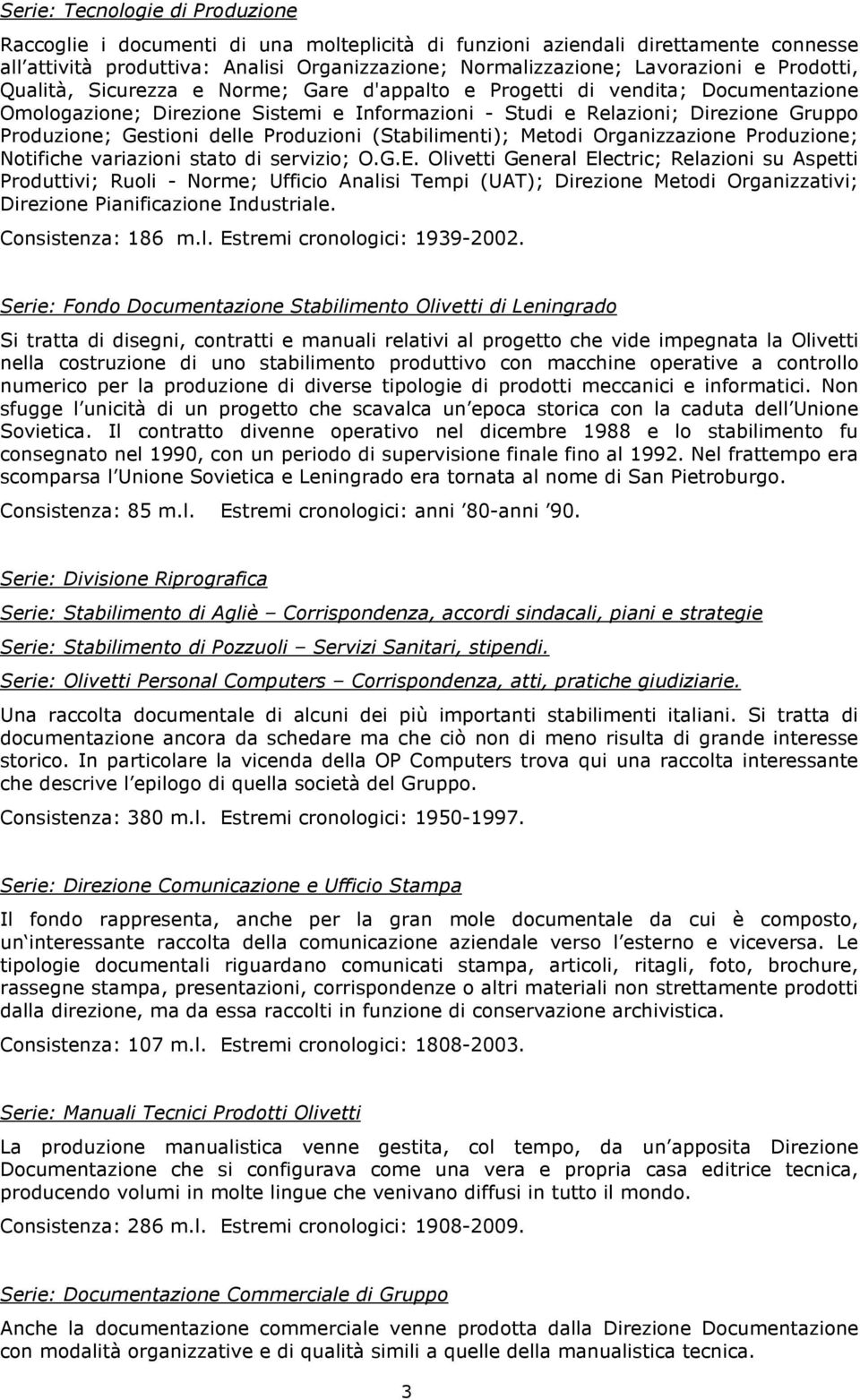 delle Produzioni (Stabilimenti); Metodi Organizzazione Produzione; Notifiche variazioni stato di servizio; O.G.E.