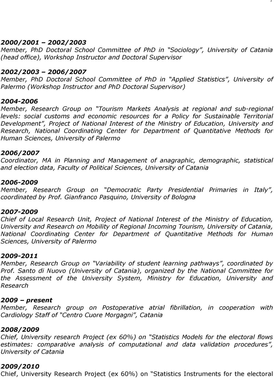 regional and sub-regional levels: social customs and economic resources for a Policy for Sustainable Territorial Development, Project of National Interest of the Ministry of Education, University and