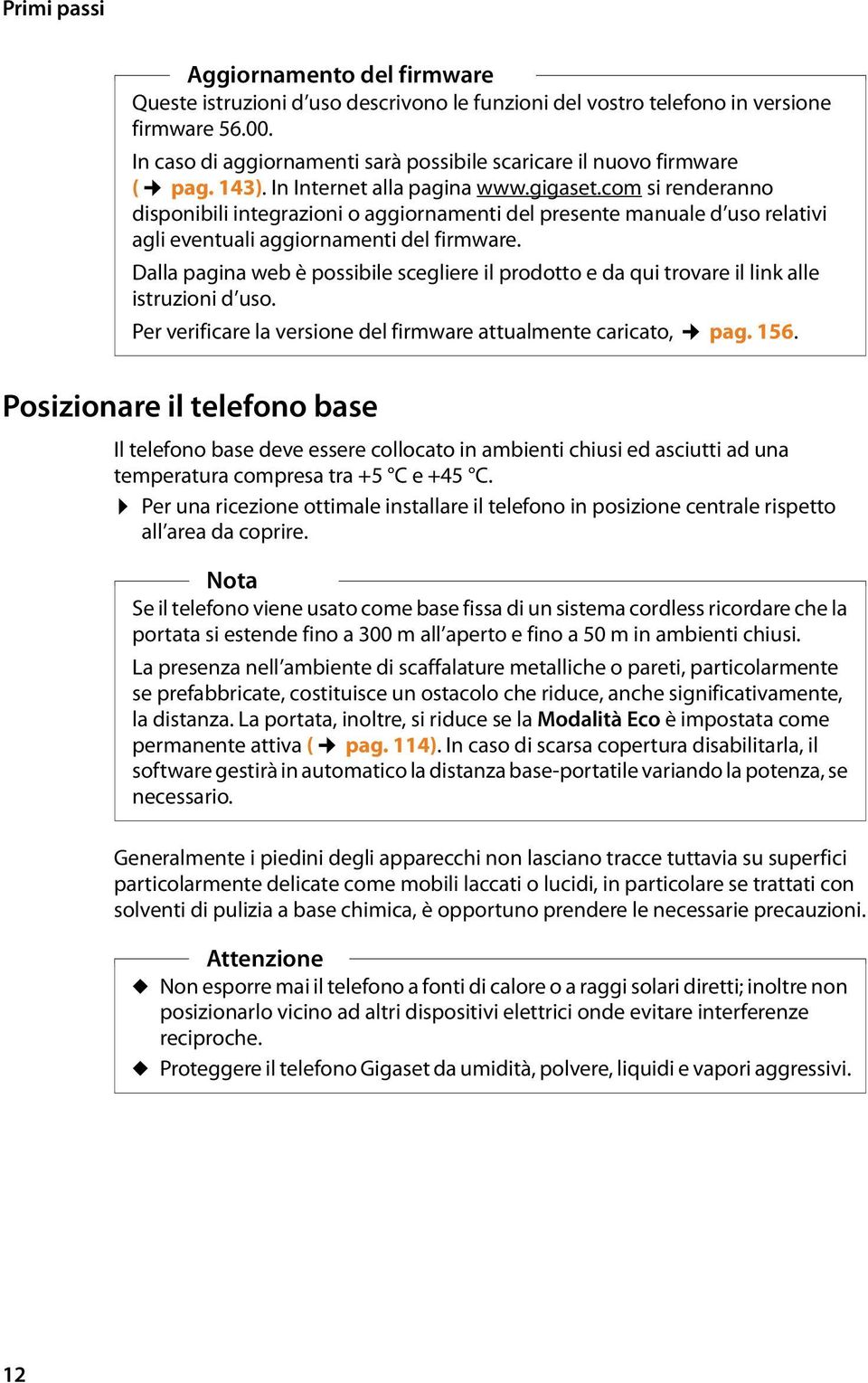 com si renderanno disponibili integrazioni o aggiornamenti del presente manuale d uso relativi agli eventuali aggiornamenti del firmware.