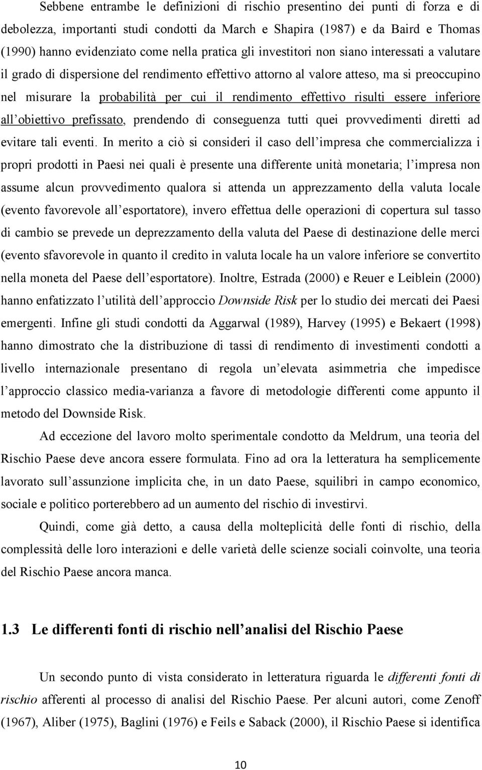 effettivo risulti essere inferiore all obiettivo prefissato, prendendo di conseguenza tutti quei provvedimenti diretti ad evitare tali eventi.