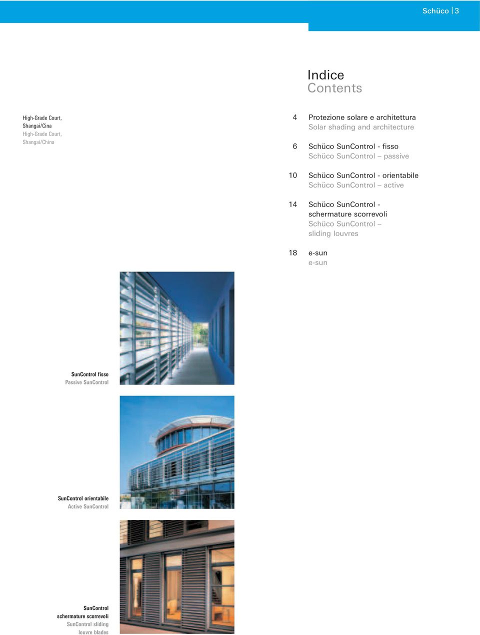 Schüco SunControl active Schüco SunControl - schermature scorrevoli Schüco SunControl sliding louvres e-sun e-sun SunControl