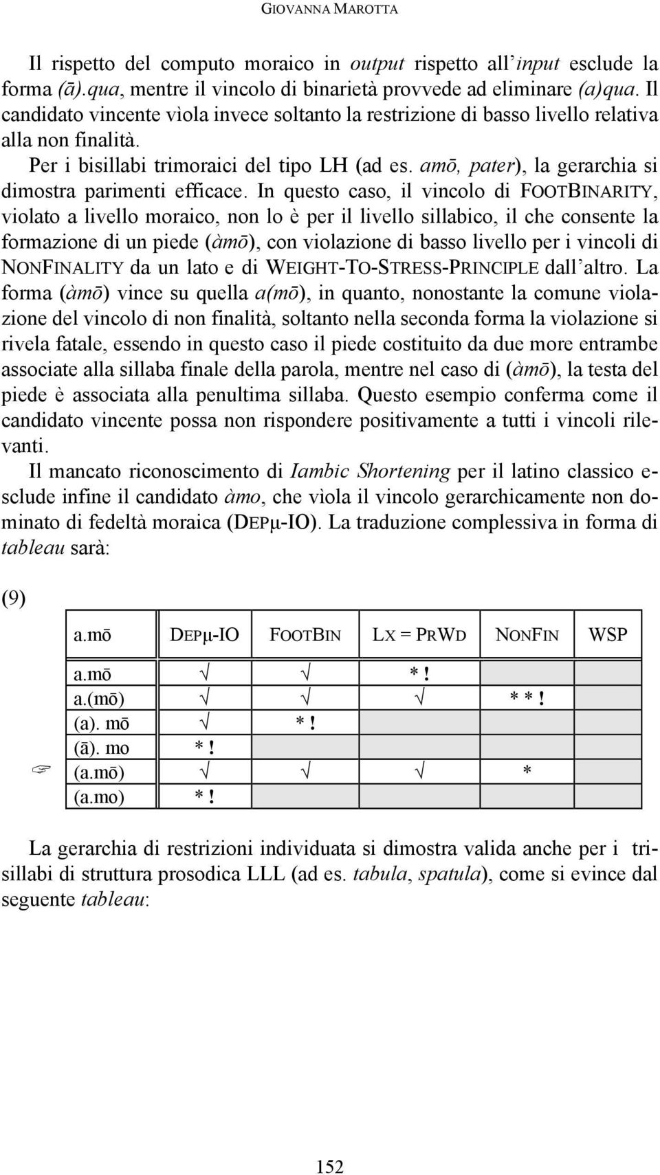 amō, pater), la gerarchia si dimostra parimenti efficace.