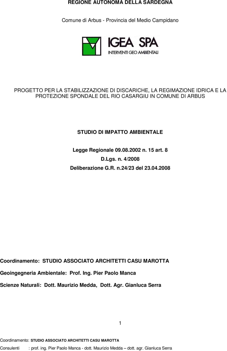 AMBIENTALE Legge Regionale 09.08.2002 n. 15 art. 8 D.Lgs. n. 4/2008 Deliberazione G.R. n.24/23 del 23.04.