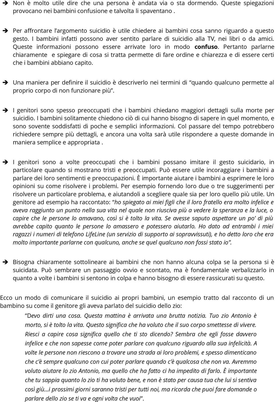 Queste informazioni possono essere arrivate loro in modo confuso.