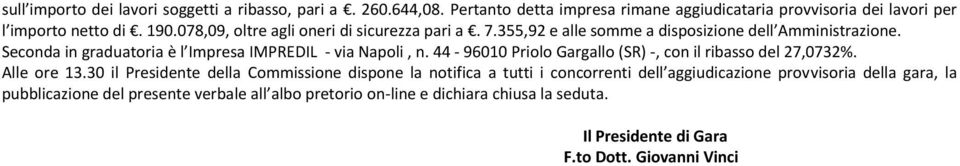 44-96010 Priolo Gargallo (SR) -, con il ribasso del 27,0732%. Alle ore 13.