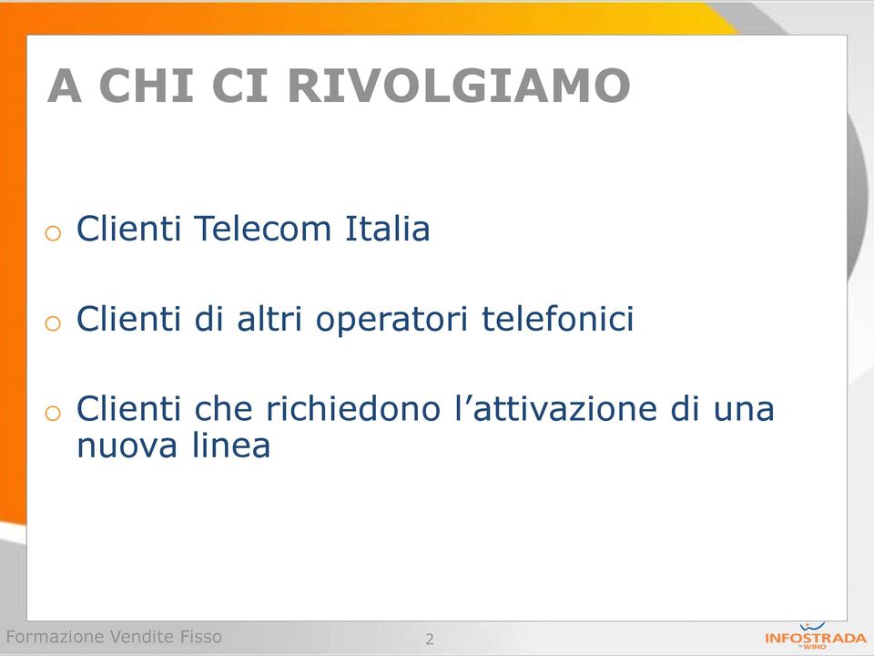 telefonici o Clienti che richiedono l