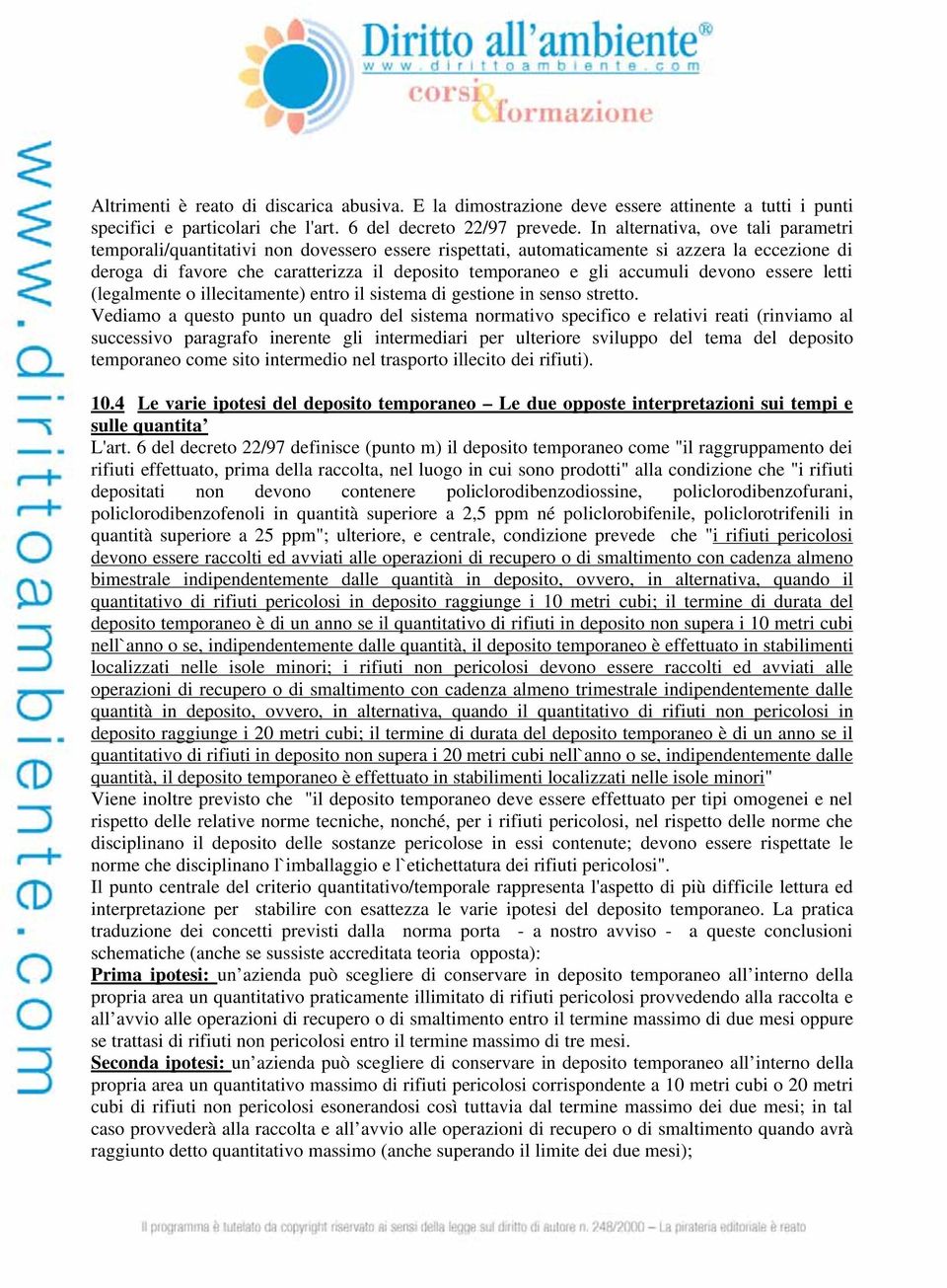 accumuli devono essere letti (legalmente o illecitamente) entro il sistema di gestione in senso stretto.