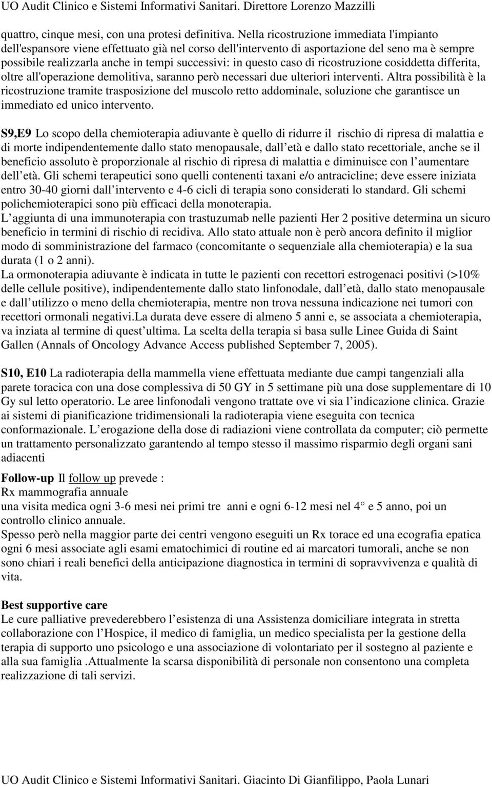 caso di ricostruzione cosiddetta differita, oltre all'operazione demolitiva, saranno però necessari due ulteriori interventi.