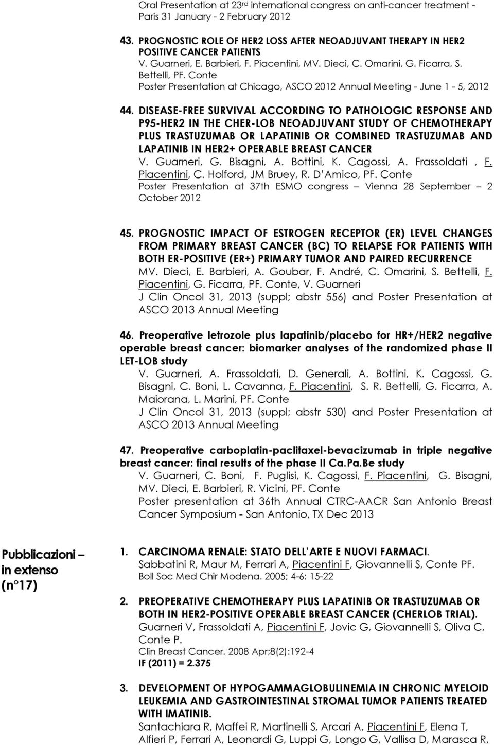 Conte Poster Presentation at Chicago, ASCO 2012 Annual Meeting - June 1-5, 2012 44.