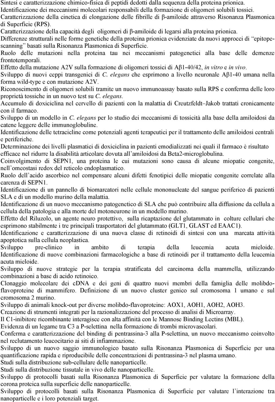 Caratterizzazione della cinetica di elongazione delle fibrille di β-amiloide attraverso Risonanza Plasmonica di Superficie (RPS).