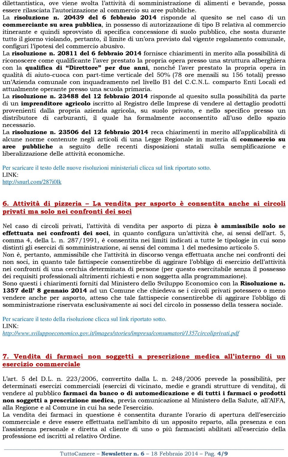 specifica concessione di suolo pubblico, che sosta durante tutto il giorno violando, pertanto, il limite di un ora previsto dal vigente regolamento comunale, configuri l ipotesi del commercio abusivo.