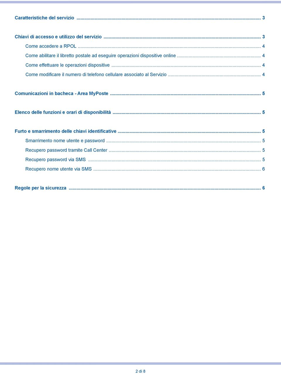 .. 4 Come modificare il numero di telefono cellulare associato al Servizio... 4 Comunicazioni in bacheca - Area MyPoste.