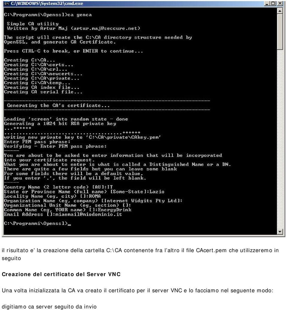 pem che utilizzeremo in seguito Creazione del certificato del Server VNC