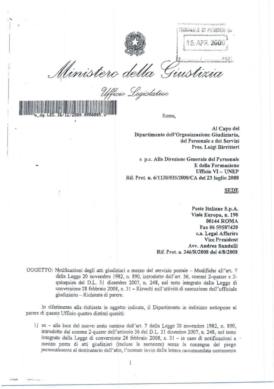 Andrea Sandali] Rif. Prot.». 246/R/2008 del 4/8/2008 OGGETTO: Notificazioni degli atti giudiziari a mezzo del servizio postale - Modifiche all'ari. 7 della Legge 20 novembre 1982, n.