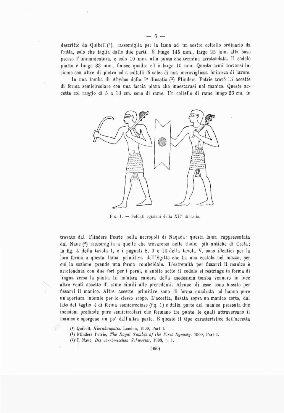 Queste armi trovansì insieme con altre di pietra ed a coltelli di selce di una meravigliosa finitezza di lavoro.