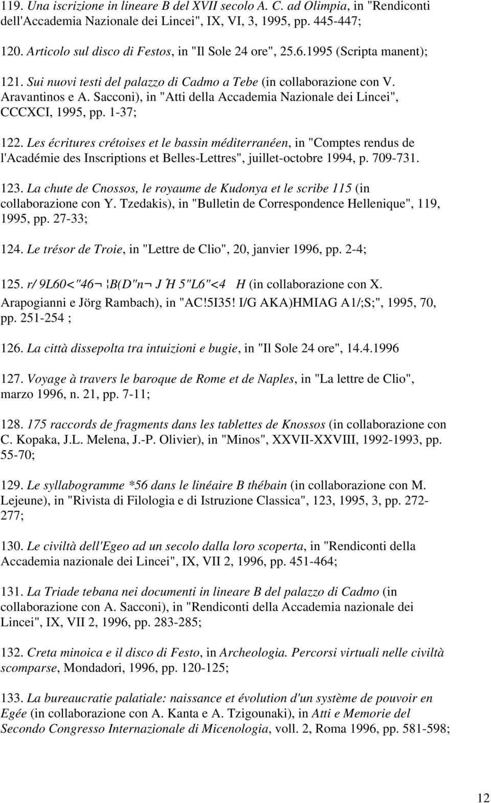 Sacconi), in "Atti della Accademia Nazionale dei Lincei", CCCXCI, 1995, pp. 1-37; 122.