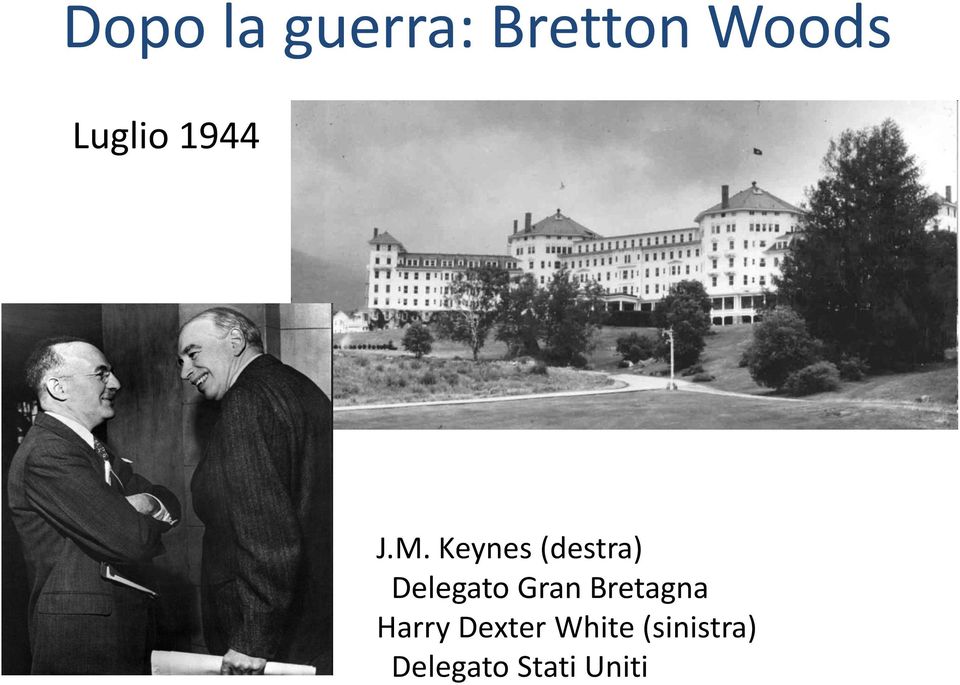 Keynes (destra) Delegato Gran