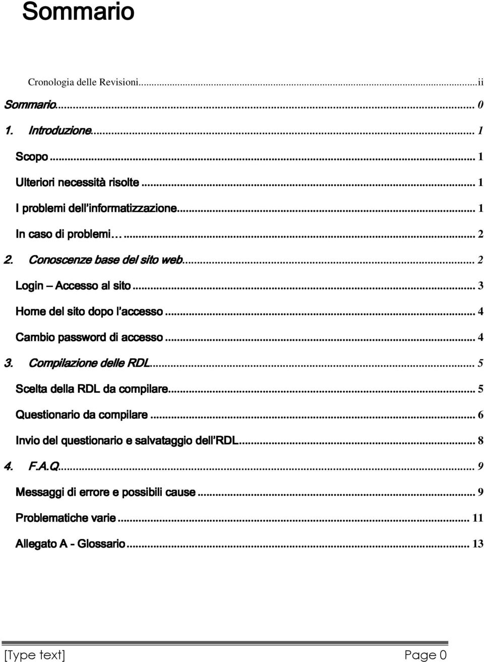 Invio del questionario e salvataggio dell RDL... Messaggi F.A.Q... Problematiche di errore e possibili cause... Allegato A - Glossario varie............ 1.