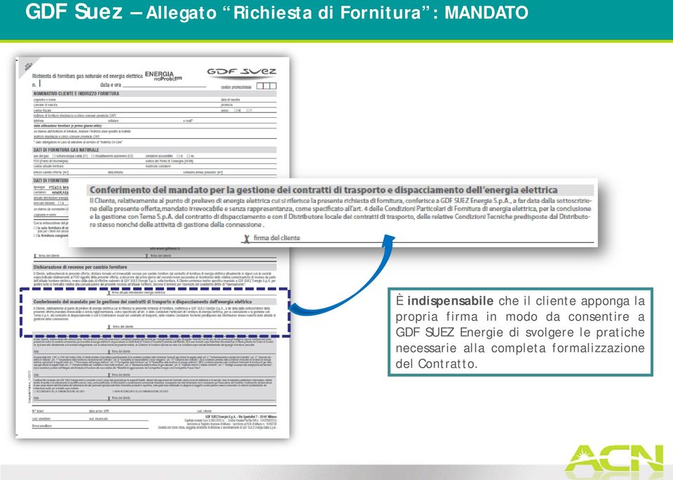 in modo da consentire a GDF SUEZ Energie di svolgere le