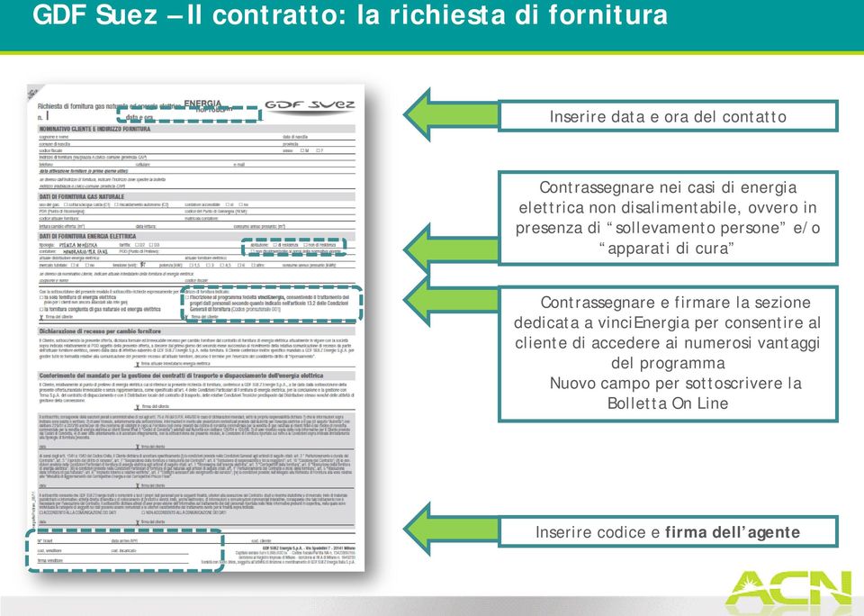 Contrassegnare e firmare la sezione dedicata a vincienergia per consentire al cliente di accedere ai