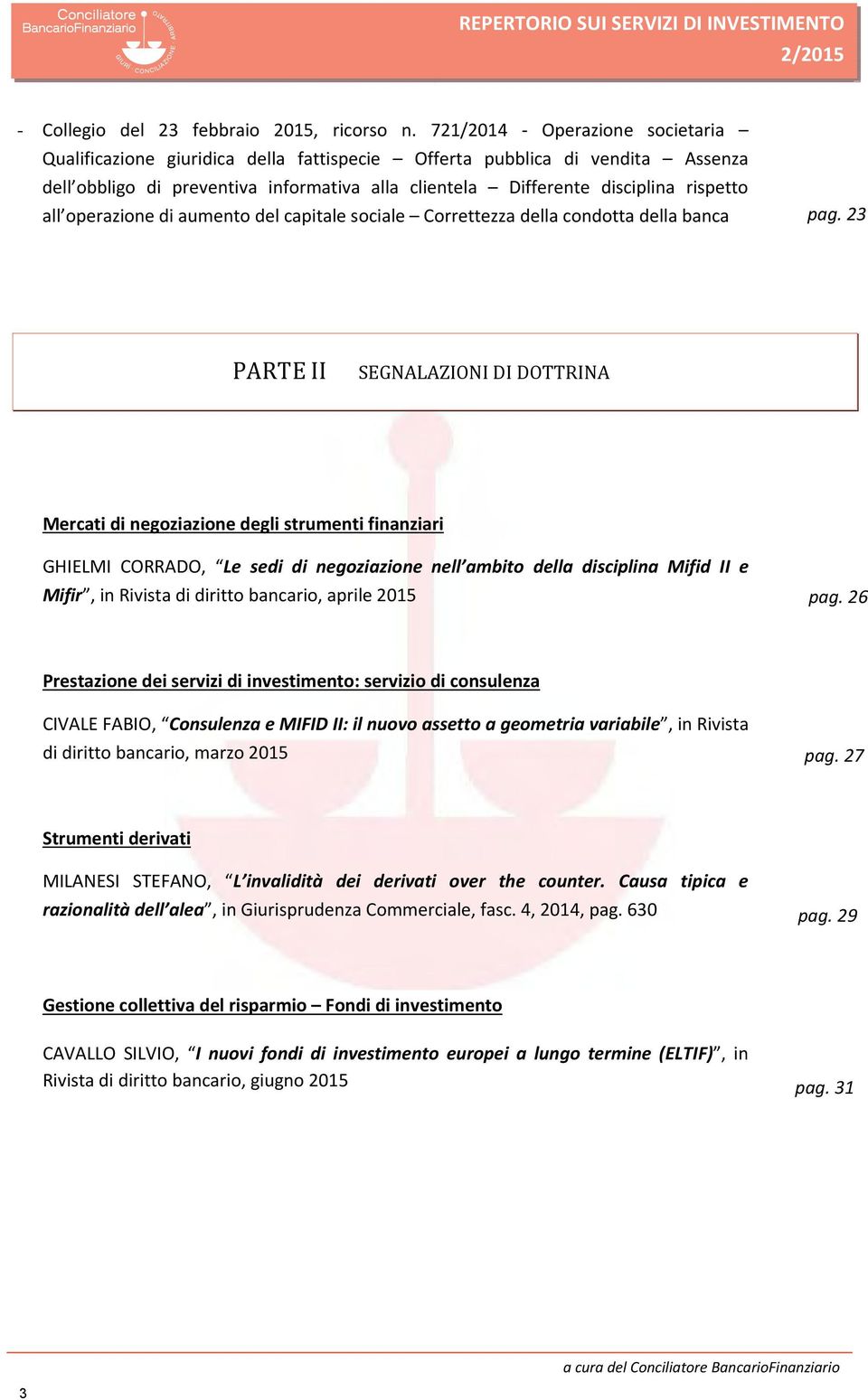 operazione di aumento del capitale sociale Correttezza della condotta della banca pag.