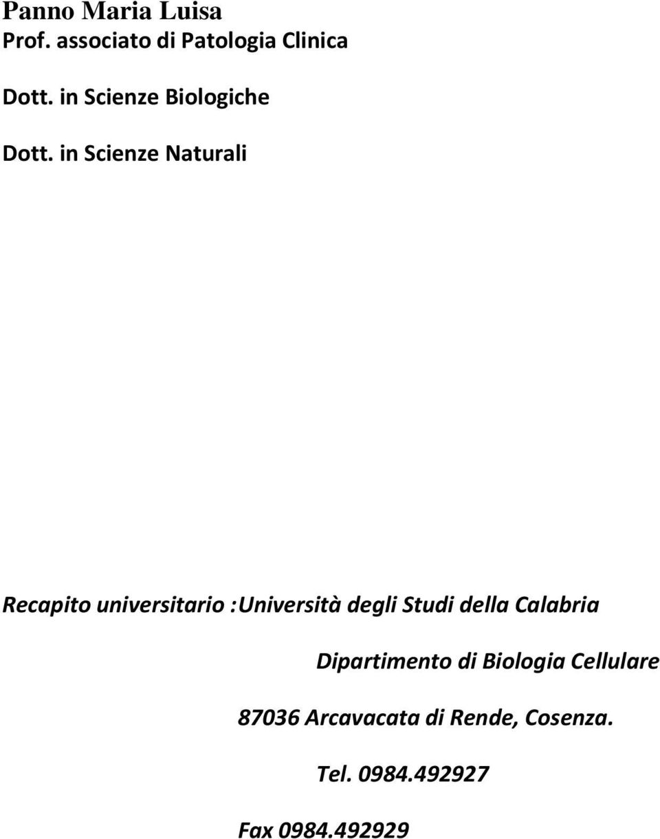 in Scienze Naturali Recapito universitario : Università degli Studi