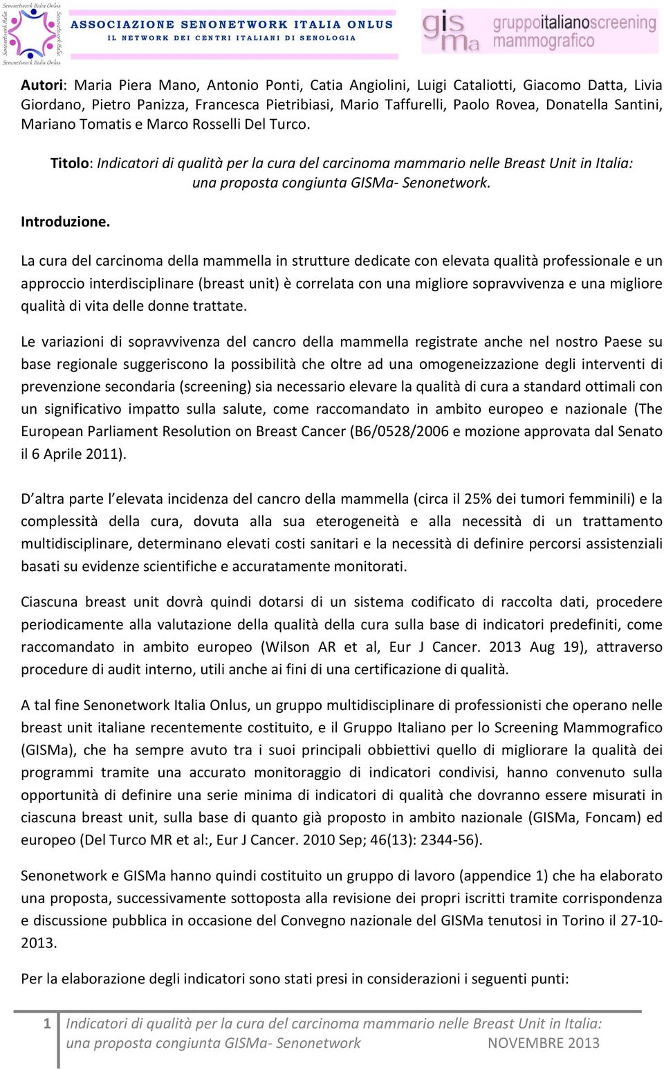 La cura del carcinoma della mammella in strutture dedicate con elevata qualità professionale e un approccio interdisciplinare (breast unit) è correlata con una migliore sopravvivenza e una migliore