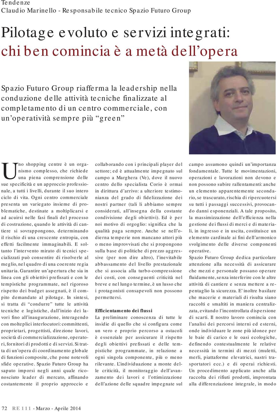 comprensione delle sue specificità e un approccio professionale, a tutti i livelli, durante il suo intero ciclo di vita.